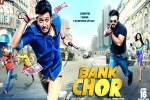 Vivek Oberoi, Bank Chor Hindi, bank chor hindi movie, Kailash kher