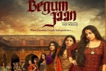 release date, latest stills Begum Jaan, begum jaan hindi movie, Pallavi sharda