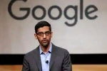 Sundar Pichai, Sundar Pichai, sundar pichai the ceo of google expresses disappointment over the ban on work visas, Stanford university