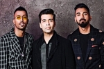 koffee with karan season 4 full episodes, koffee with karan season 6 episode 3 dailymotion, i feel very responsible karan johar on hardik pandya kl rahul row, Two boys koffee with karan season 4 full episodes, koffee with karan season 6 episode 3 dailymotion, i feel very responsible karan johar on hardik pandya kl rahul row, Two boys