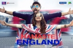 Namaste England Bollywood movie, trailers songs, namaste england hindi movie, Aditya seal