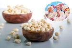 Makhana health benefits, Makhana for Narendra Modi, narendra modi eats makhana 300 days in a year, Antioxidants