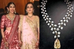 Nita Ambani new updates, Nita Ambani News, nita ambani gifts the most valuable necklace of rs 500 cr, Diamond necklace