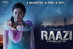 Raazi Hindi Movie Review and Rating, Raazi Hindi Movie show timings, raazi movie show timings, Raazi official trailer