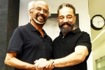 Rajinikanth and Kamal Haasan, Rajinikanth and Kamal Haasan, rajinikanth and kamal haasan unite for thalaivar 173, Happiness Rajinikanth and Kamal Haasan, Rajinikanth and Kamal Haasan, rajinikanth and kamal haasan unite for thalaivar 173, Happiness
