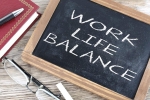 personal life, work life balance, the work life balance putting priorities in order, Work and life balance personal life, work life balance, the work life balance putting priorities in order, Work and life balance